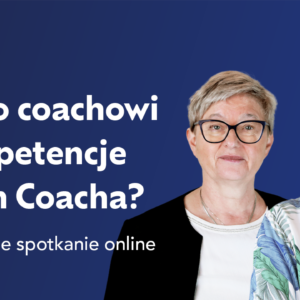 Po co coachowi kompetencje Team Coacha