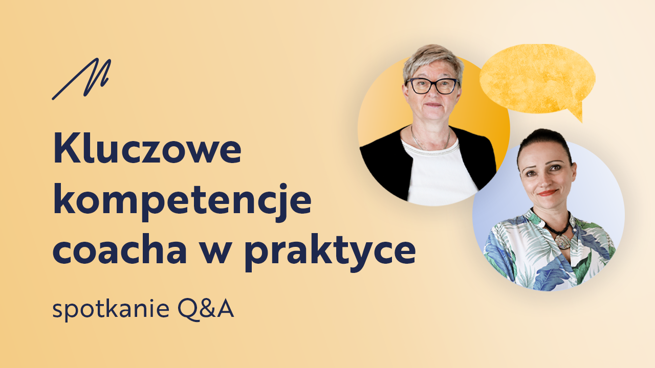 Q&A: Kluczowe kompetencje coacha w praktyce